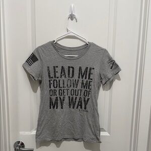Grunt Style - Lead Me Follow Me or Get out of My Way T-Shirt
